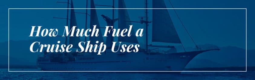 How-Much-Fuel-a-Cruise-Ship-Uses
