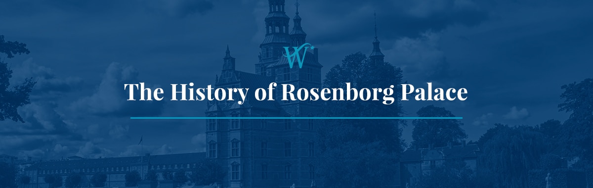 The History of Rosenborg Palace