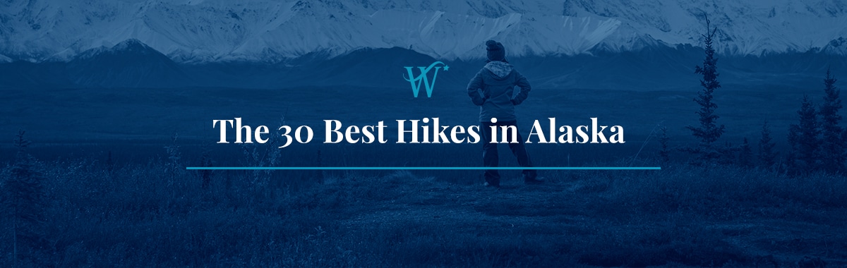 The 30 Best 1-Day & Multi-Day Hikes in Alaska