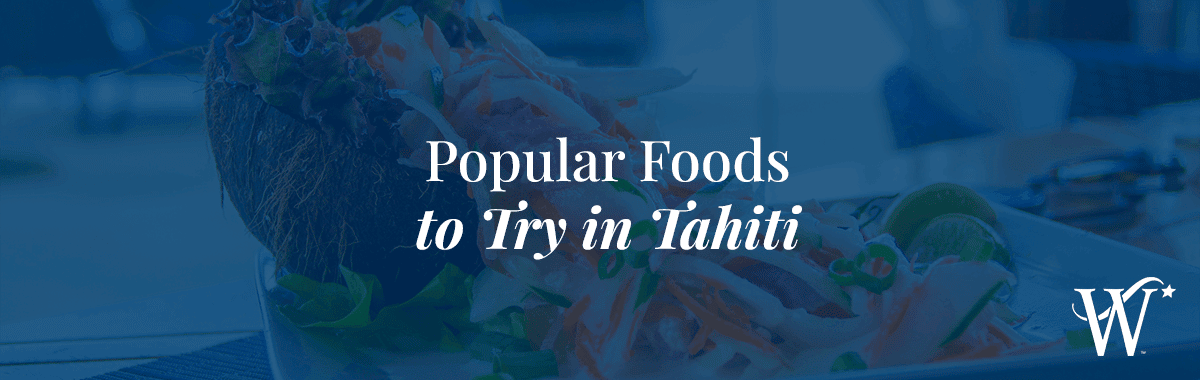 Popular Foods to Try in Tahiti