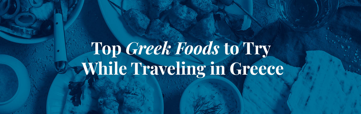 Top Greek Foods To Try