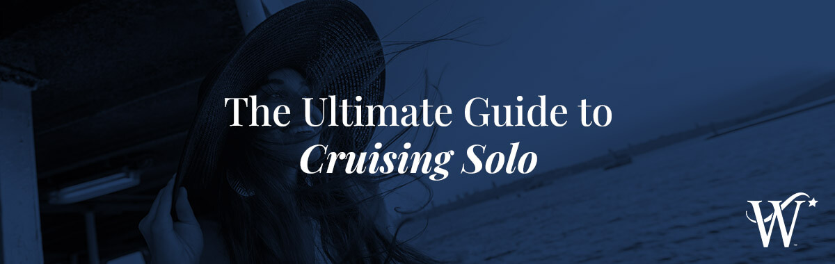 The Ultimate Guide to Cruising Solo