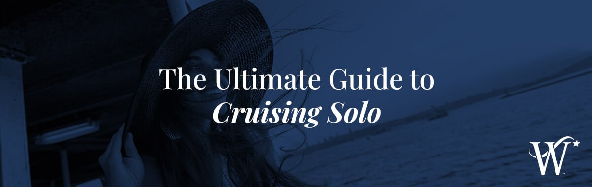 The Ultimate Guide to Cruising Solo