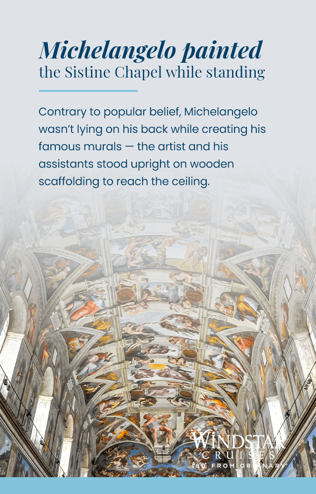 Michelangelo painted the Sistine Chapel in his early 30s