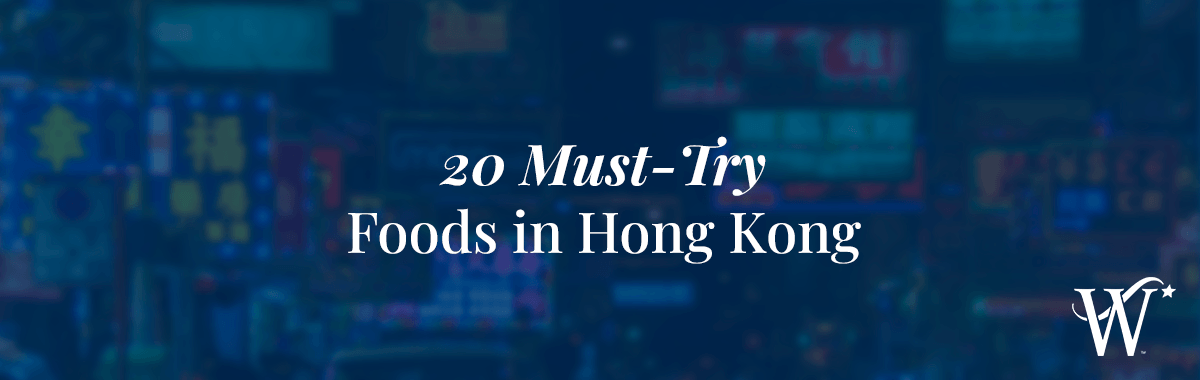 20 Must-Try Foods in Hong Kong