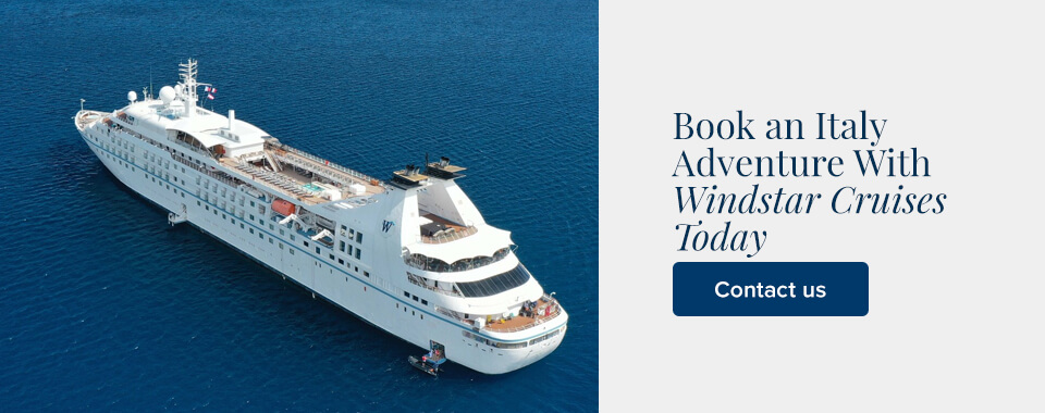 Book an Italy Adventure With Windstar Cruises Today