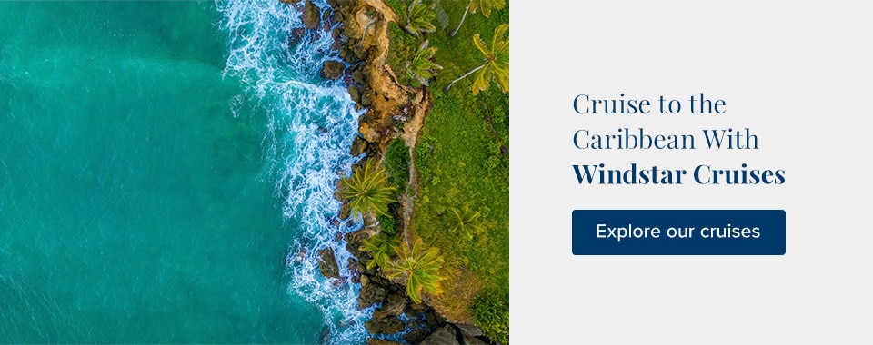 Cruise to the Caribbean With Windstar Cruises