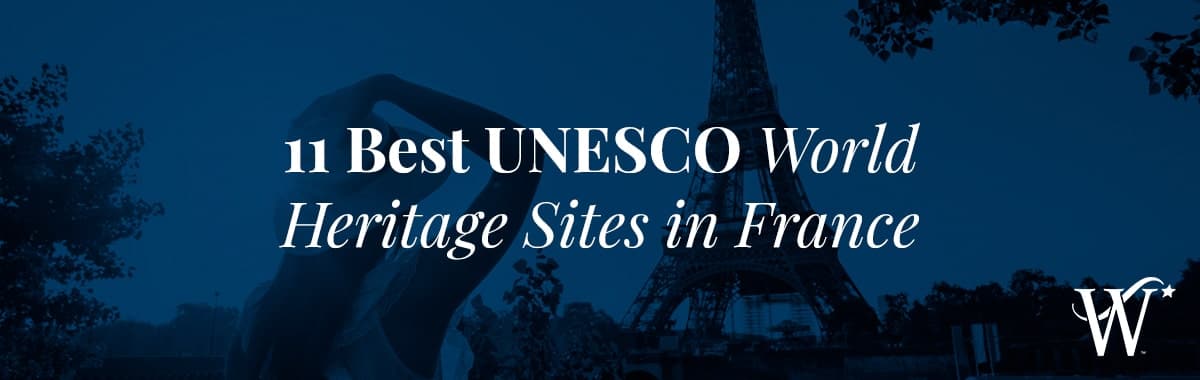 11 Best UNESCO World Heritage Sites in France