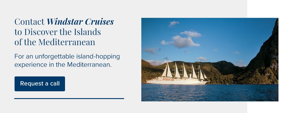 Contact Windstar Cruises to Discover the Islands of the Mediterranean